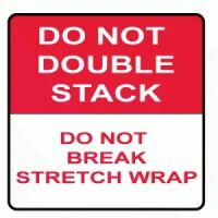 "Do Not Double Stack Do Not Break Stretch" Label 