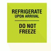 "Refrigerate Upon Arrival Do Not Freeze" Label 