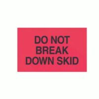 "DO NOT BREAK DOWN SKID" Label  