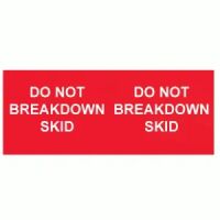 "DO NOT BREAKDOWN SKID" Red & White Label 