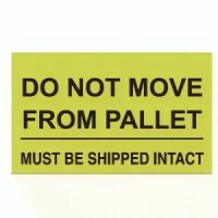 "Do Not Move From Pallet Must Be Shipped" Label 