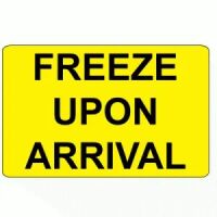 "Freeze Upon Arrival" Label  