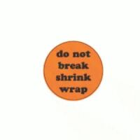 "Do not break shrink wrap" Label